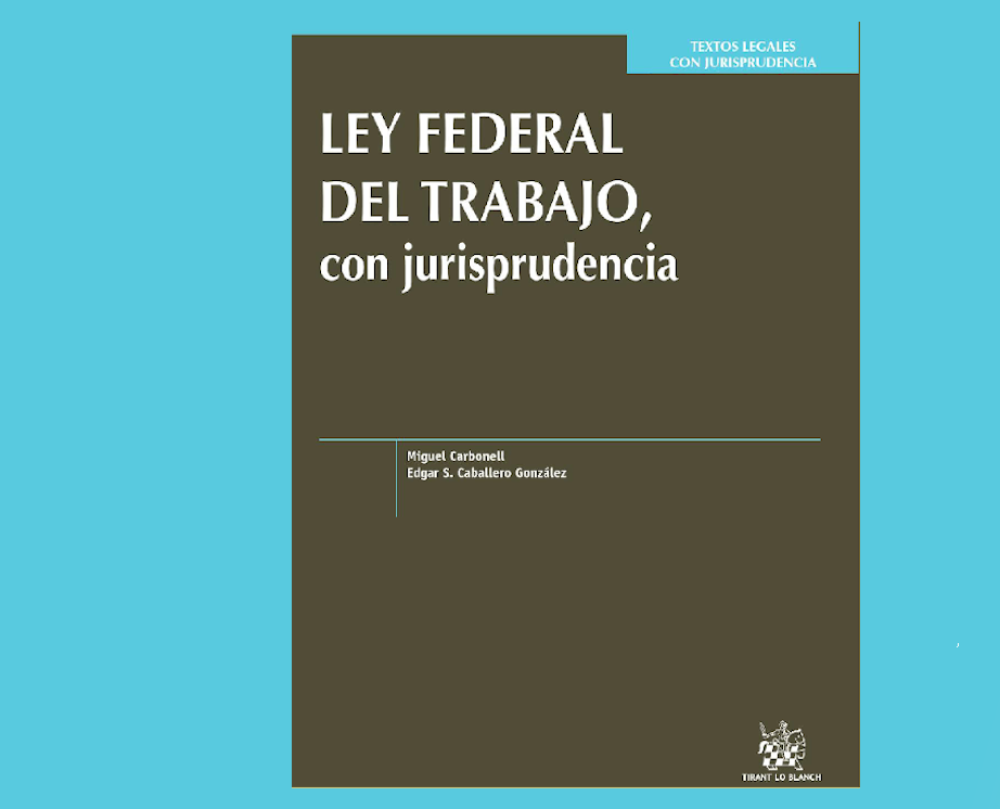 Ley Federal del Trabajo con jurisprudencia